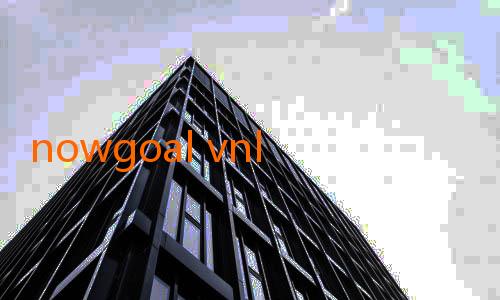 nowgoal vnl-Menguak Pesona Nowgoal Group: Teman Setia Penggemar Sepak Bola Dunia
